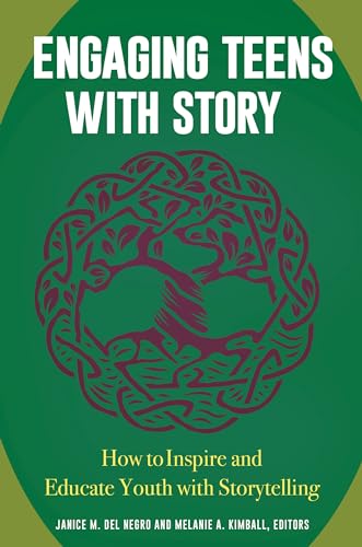 Engaging Teens with Story: How to Inspire and Educate Youth with Storytelling