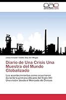 Diario de Una Crisis Una Muestra del Mundo Globalizado 3844341528 Book Cover