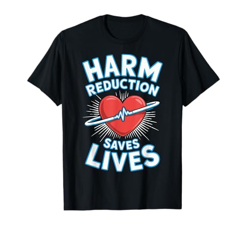 Harm Reduction Saves Lives T-Shirt