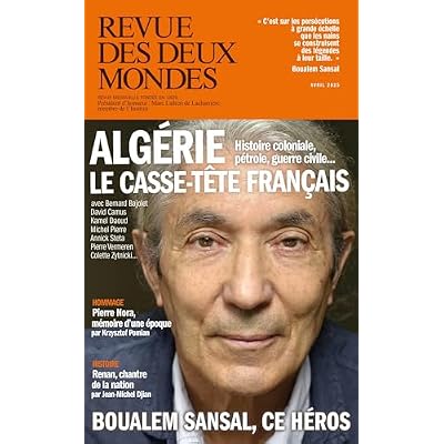 Revue des Deux Mondes avril 2025: Alg&eacute;rie, le casse-t&ecirc;te fran&ccedil;ais