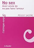 No sex - Avoir envie de ne pas faire l'amour