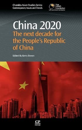 China 2020: The Next Decade for the People's Republic of China (Chandos Asian Studies: Contemporary Issues and Trends) book cover