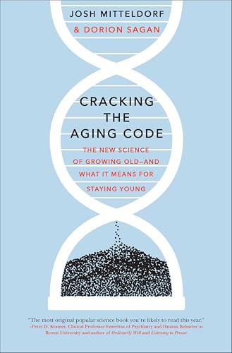 Cracking the Aging Code: The New Science of Growing Old—and What It Means for Staying Young