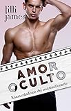  Amor oculto: enamorándome del multimillonario (Historias de millonarios nº 2)