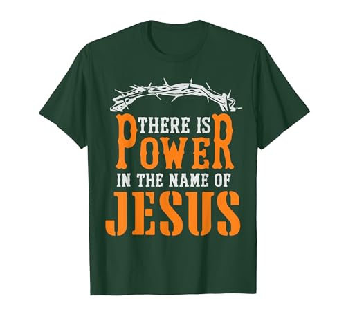 There is Power in The Name of Jesus T-Shirt, Men, Dark Green, Large