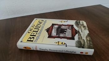 Hardcover Old Beijing: People, Houses and Lifestyles [French] Book