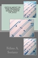 Extolment in the Praising Exhalation of Jazz 150540035X Book Cover