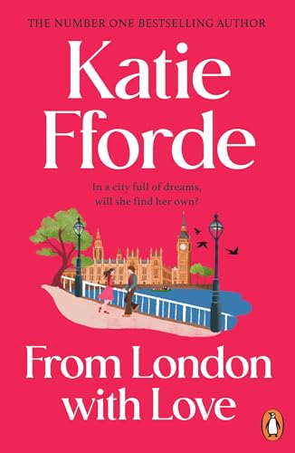 From London With Love: The new feel-good romance novel from the Sunday Times bestselling author, the perfect holiday read
