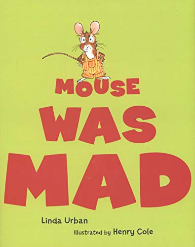 Mouse Was Mad: A Sweet Story About Expressing Feelings When Quiet Is Most Powerful for Children (Ages 4-7)