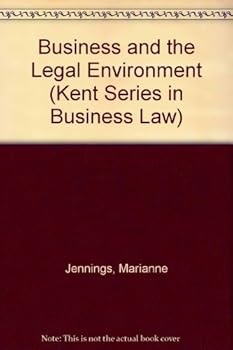 Business and the Legal Environment (Kent Series in Business Law)