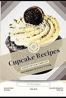 Cupcake Recipes: Savor the Low-Carb Life, Keto Recipes for Every Craving B0F5V6MSWH Book Cover