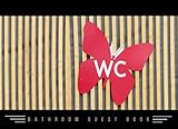  WC: Funny Bathroom Guest Book  120 Pages to entertain people sitting on your thrown