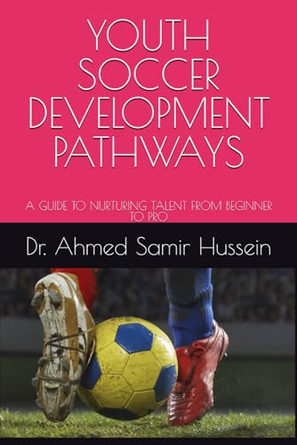 Youth Soccer Development Pathways: A Guide to Nurturing Talent from Beginner to Pro