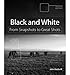 Produktbild Black and White From Snapshots to Great Shots by Batdorff, John ( Author ) ON Jul-20-2011, Paperback