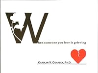 When Someone You Love is Grieving 097204390X Book Cover