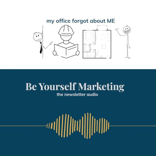 my office forgot about ME [ Be Yourself Marketing]