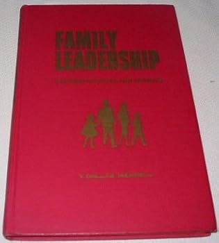 Hardcover Family Leadership: Inspired Counsel for Parents Book