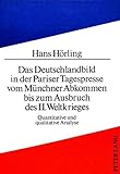 Das Deutschlandbild in der Pariser Tagespresse vom Münchner Abkommen bis zum Ausbruch des II. Weltkrieges: Quantitative und qualitative Analyse