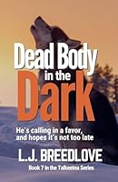 Dead Body in the Dark (Talkeetna) B0G2N4GG7K Book Cover