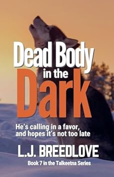 Dead Body in the Dark (Talkeetna)