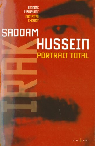 L'Irak de Saddam Hussein, portrait total (Editions 1 - Documents/Actualité)