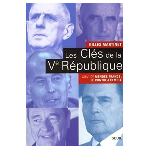 Les Clés de la Ve République, suivi de Mendès France : Le contre-exemple