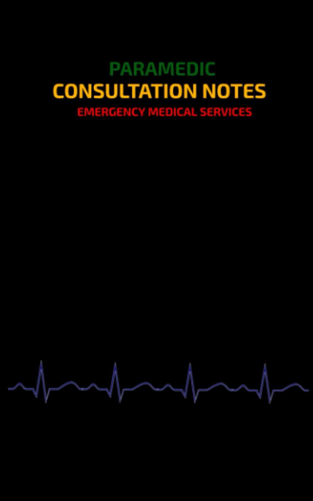 PARAMEDIC TECHNICIAN AMBULANCE CONSULTATION NOTES. [ 50 Patients, Observations and clinical notes for Emergency Medical Responders]: CONSULTATION NOTES