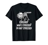 Stressed Who's Stressed? I'm Not Stressed Funny Cat T-Shirt