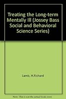 Treating the Long-Term Mentally Ill (Jossey Bass Social and Behavioral Science Series) 0875895530 Book Cover