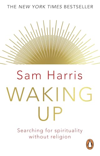 Waking Up: Searching for Spirituality Without Religion: The New York Times Bestseller