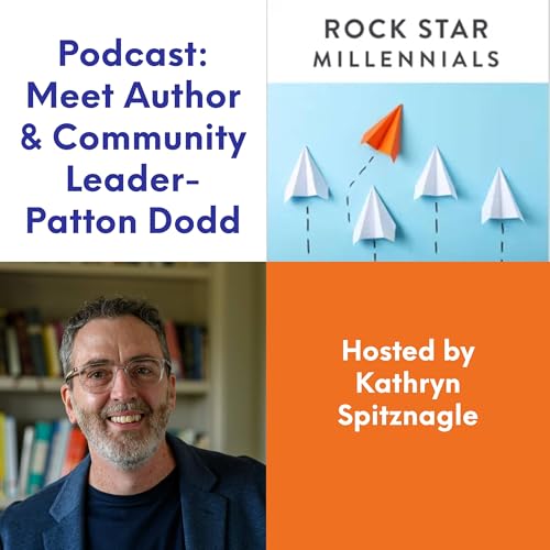 Podcast: Meet Author & Community Leader-Patton Dodd