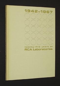 Unknown Binding Twenty-Five Years at RCA Laboratories 1942-1967 Book