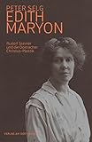  Edith Maryon: Rudolf Steiner und die Dornacher Christus-Plastik