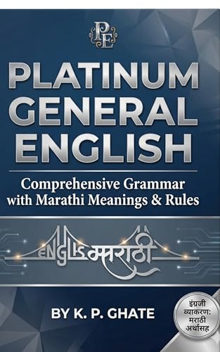 PLATINUM GENERAL ENGLISH: Comprehensive Grammar with Marathi Meanings  Rules (English Edition)