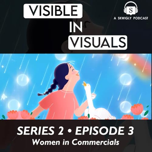 Visible In Visuals Series 2-03 - Women In Commercials Podcast Por  arte de portada