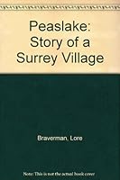 Peaslake: Story of a Surrey Village 0953274233 Book Cover