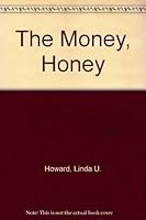 The Money, Honey 0399126945 Book Cover