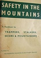 Safety in the Mountain : A Handbook for Trampers, Skiers, Stalkers and Mountaineers B003TKR6E6 Book Cover
