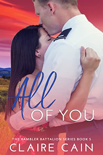All of You: A Sweet Military Romance (The Rambler Battalion Series Book 5) (English Edition)