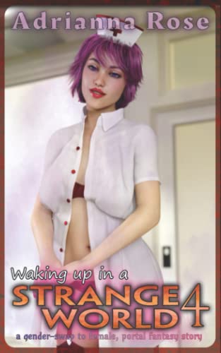 Waking up in a Strange World 4: A Gender-Swap to Female, Portal Fantasy Story