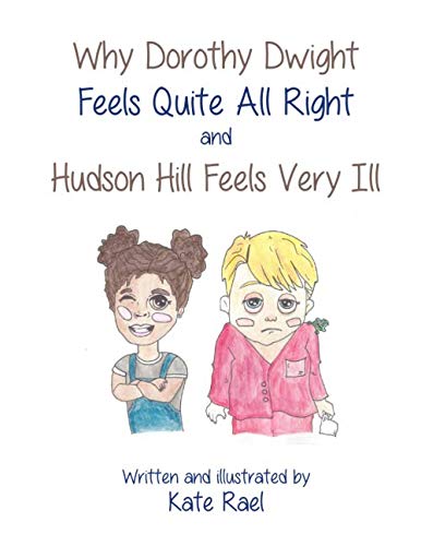 Why Dorothy Dwight Feels Quite All Right and Hudson Hill Feels Very Ill Paperback – 24 Sept. 2019