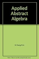 Applied Abstract Algebra 0853126127 Book Cover