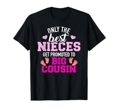 Only the best nieces get promoted to big cousin T-Shirt