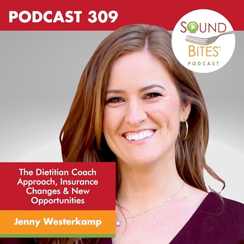 309: The Dietitian Coach Approach, Insurance Changes & New Opportunities &ndash; Jenny Westerkamp