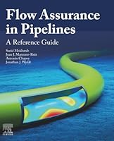 Flow Assurance in Pipelines: A Reference Guide 0323961096 Book Cover