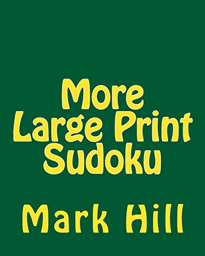 More Large Print Sudoku: Enjoy Sudoku Puzzles Without Eyestrain.