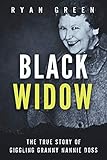  Black Widow: The True Story of Giggling Granny Nannie Doss (Ryan Green\'s True Crime)
