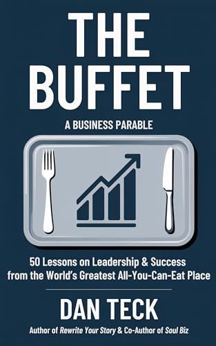 The Buffet: A Business Parable - 50 Lessons on Leadership and Success from the World’s Greatest All-You-Can-Eat Place