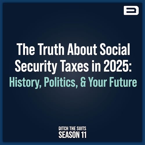 The Truth About Social Security Taxes in 2025: History, Politics, and Your Future - EP. 185 Podcast Por arte de portada