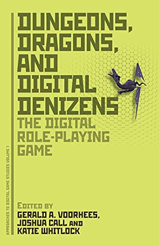 Dungeons, Dragons, and Digital Denizens: The Digital Role-Playing Game (Approaches to Digital Game Studies) image 2